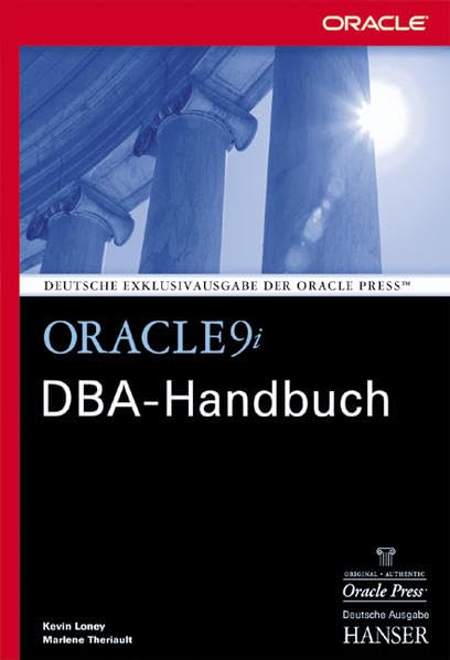 Oracle9i DBA-Handbuch: für die Versionen 9i, 8i und 7.x Computer Science