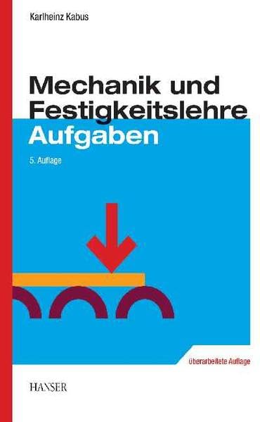 Mechanik und Festigkeitslehre - Aufgaben Business & Technology