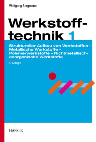 Werkstofftechnik, Tl.1, Grundlagen: Teil 1: Grundlagen Business & Technology