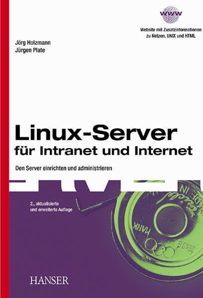 Linux-Server für Intranet und Internet: Den Server einrichten und administrieren Computer Science