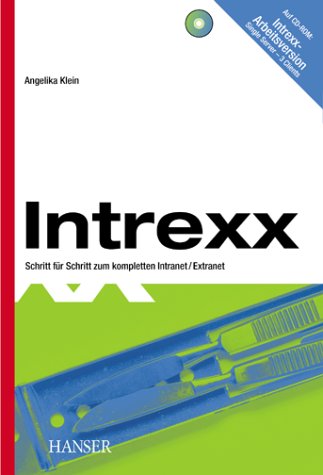 Intrexx. Schritt für Schritt zum kompletten Intranet/Extranet. Books