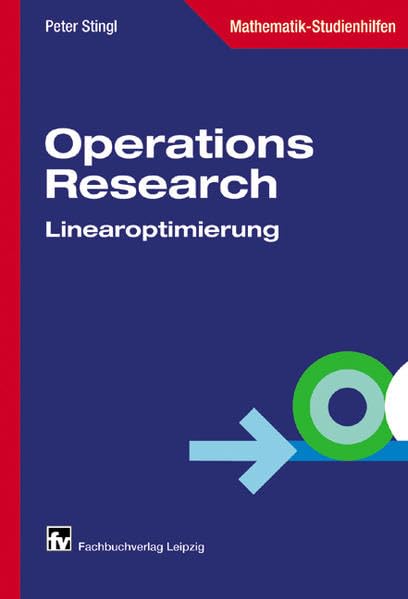 Operations Research: Linearoptimierung Business & Technology