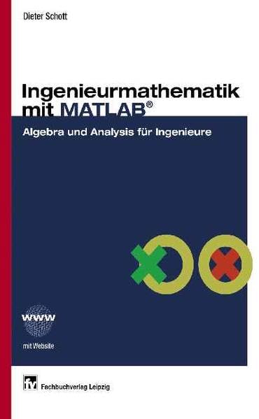 Ingenieurmathematik mit MATLAB: Algebra und Analysis für Ingenieure Mathematics