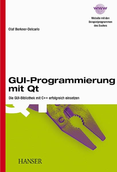 GUI-Programmierung mit Qt: Die GUI-Bibliothek mit C++ erfolgreich einsetzen Computer Science