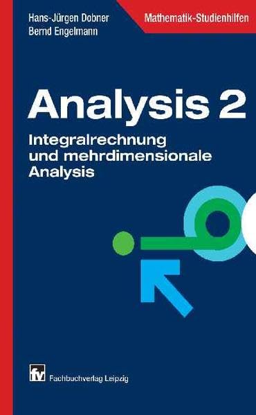 Analysis 2 - Integralrechnung und mehrdimensionale Analysis Business & Technology