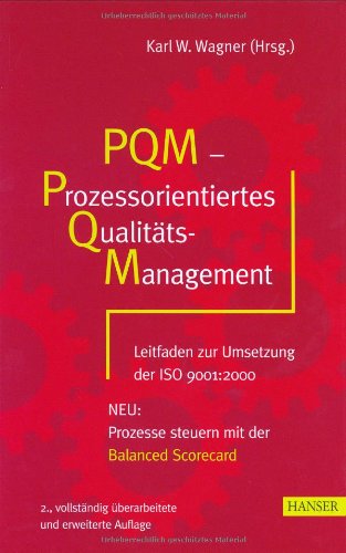PQM - Prozessorientiertes Qualitätsmanagement: Leitfaden zur Umsetzung der ISO 9001:2000 Books