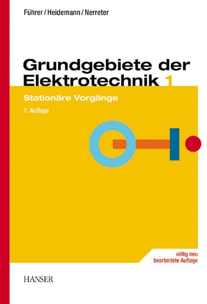 Grundgebiete der Elektrotechnik: Band 1: Stationäre Vorgänge Business & Technology