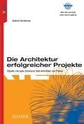 Die Architektur erfolgreicher Projekte: Objekte und agile Strukturen statt Aktivitäten und Phasen Computer Science