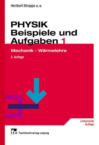 Physik - Beispiele und Aufgaben: Band 1: Mechanik - Wärmelehre Natural Sciences