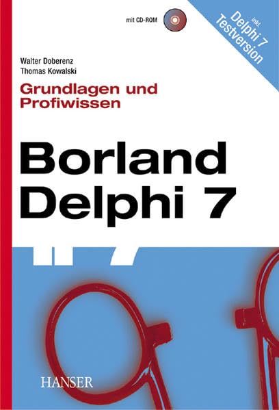Borland Delphi 7 - Grundlagen und Profiwissen Computer Science