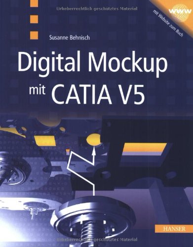 Digital Mockup mit CATIA V5 Business & Technology