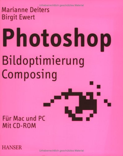 Photoshop: Bildoptimierung, Composing für Mac und PC Hobbies & Crafts