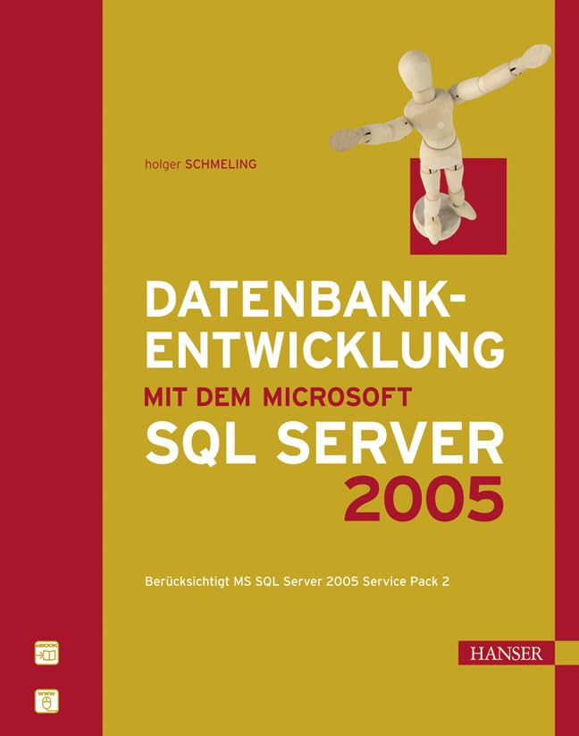 Datenbankentwicklung mit dem Microsoft SQL Server 2005 Computer Science