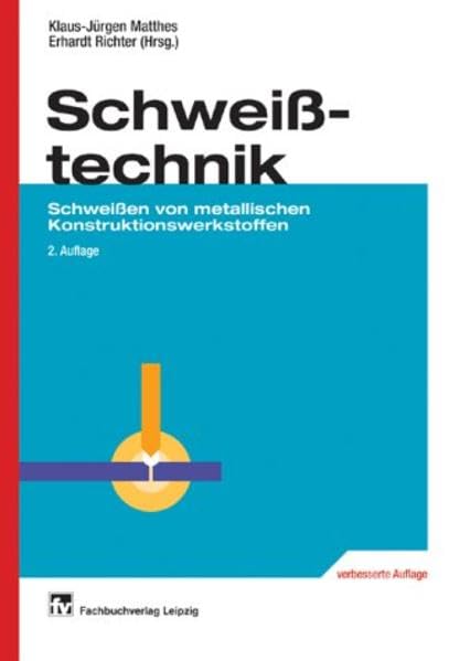 Schweißtechnik: Schweißen von metallischen Konstruktionswerkstoffen Business & Technology