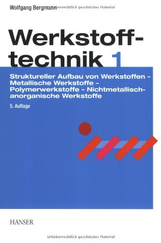 Werkstofftechnik 1: Teil 1: Grundlagen Media & Communication