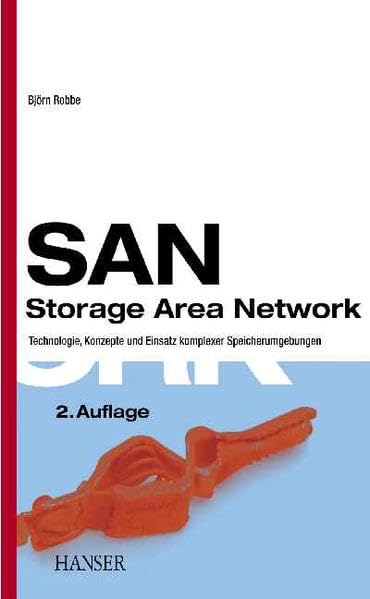 SAN - Storage Area Network: Technologie, Konzepte und Einsatz komplexer Speicherumgebungen Business, Finance & Career