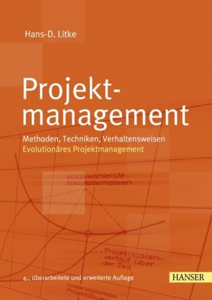 Projektmanagement. Methoden, Techniken, Verhaltensweisen. Evolutionäres Projektmanagement Law