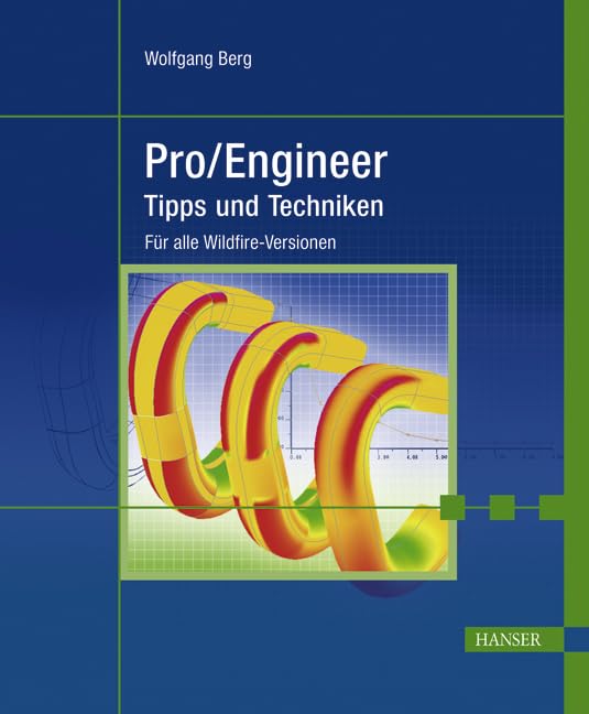 Pro/Engineer - Tipps und Techniken: Für alle Wildfire-Versionen Business & Technology