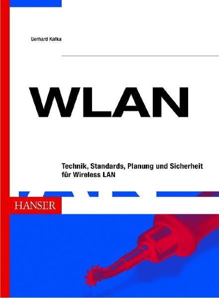 WLAN: Technik, Standards, Planung und Sicherheit für Wireless LAN Computer Science