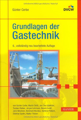 Grundlagen der Gastechnik: Gasbeschaffung - Gasverteilung - Gasverwendung Professional & Reference Books
