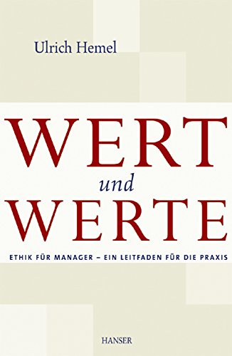 Wert und Werte: Ethik für Manager - Ein Leitfaden für die Praxis Books