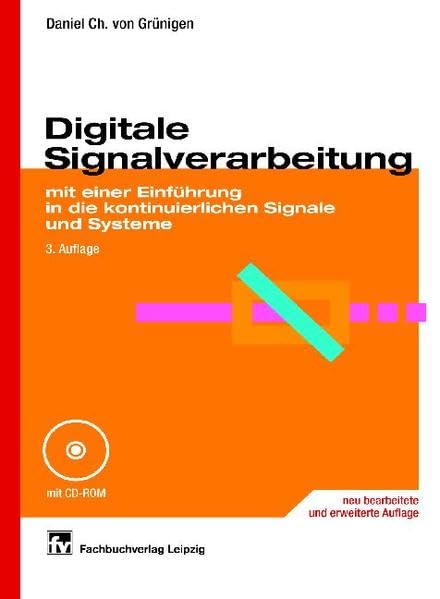 Digitale Signalverarbeitung: mit einer Einführung in die kontinuierlichen Signale und Systeme Professional & Reference Books