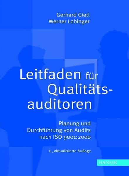 Leitfaden für Qualitätsauditoren: Planung und Durchführung von Audits nach ISO 9001:2000 Law