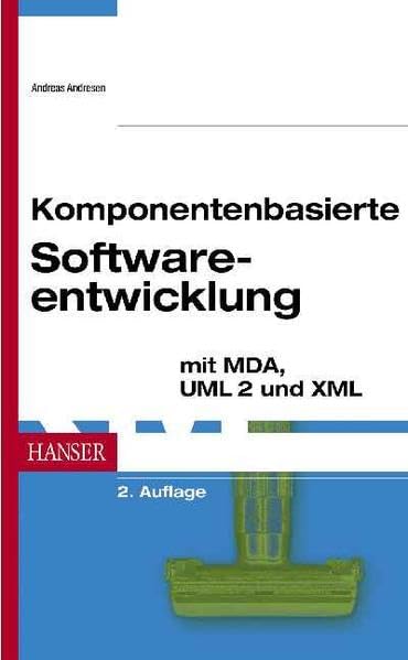 Product Image: Komponentenbasierte Softwareentwicklung mit MDA, UML 2 und XML, 2. Auflage