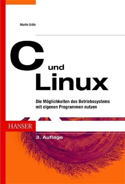 Product Image: C und Linux: Die Möglichkeiten des Betriebssystems mit eigenen Programmen nutzen