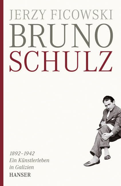 Bruno Schulz 1892-1942: Ein Künstlerleben in Galizien Fiction
