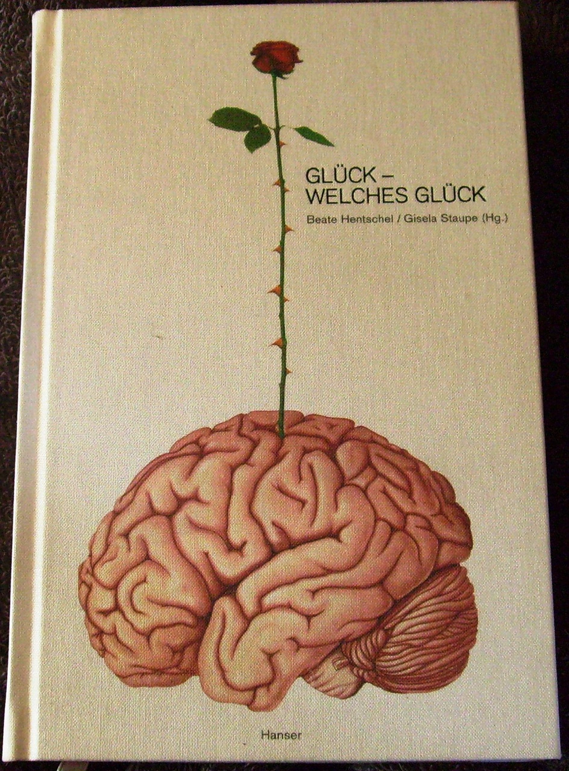 Glück - welches Glück: Anlässlich der Ausstellung im Deutschen Hygiene-Museum Dresden, 2008 Books