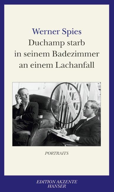Duchamp starb in seinem Badezimmer an einem Lachanfall Essays & Short Stories