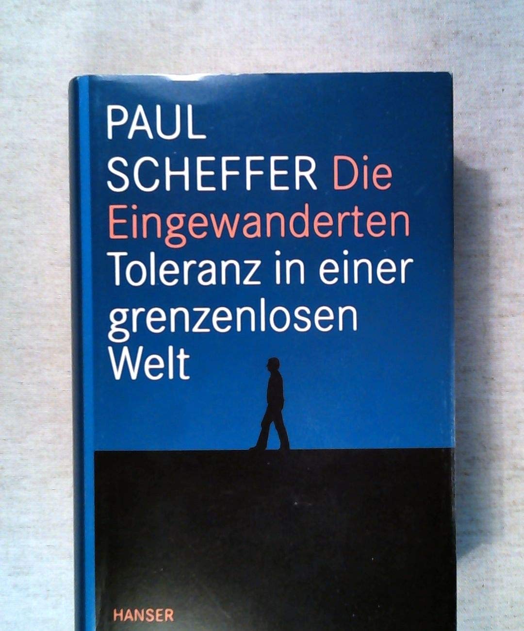Die Eingewanderten Toleranz in einer genzenlosen Welt Law