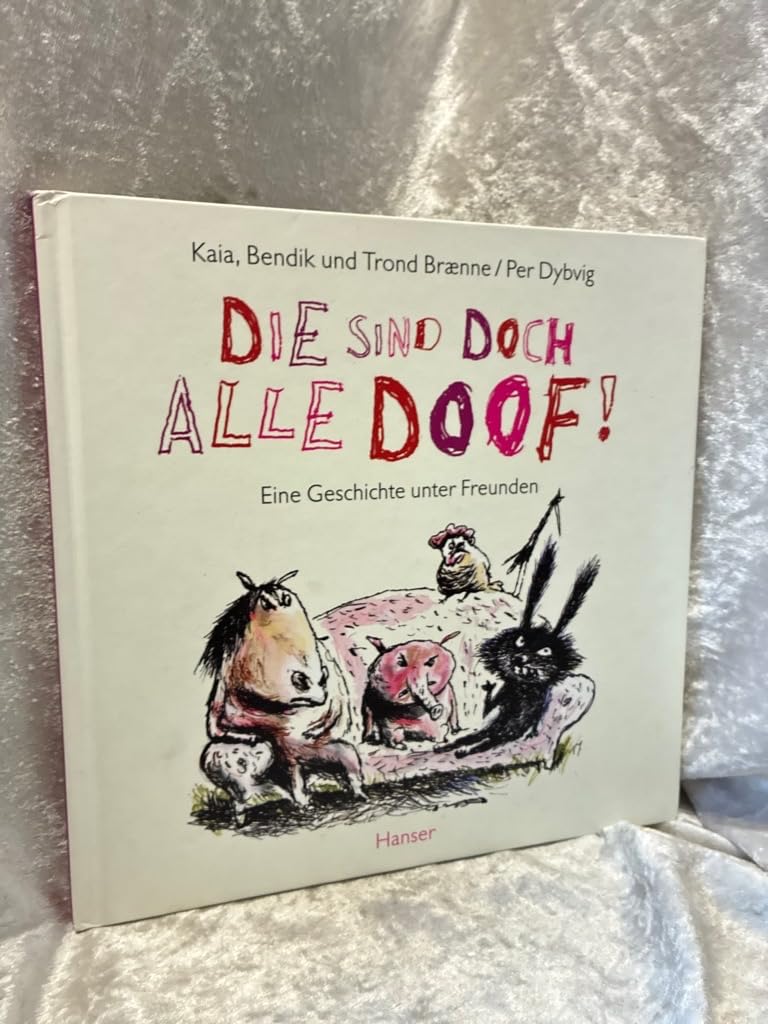 Die sind doch alle doof!: Eine Geschichte unter Freunden Children's books