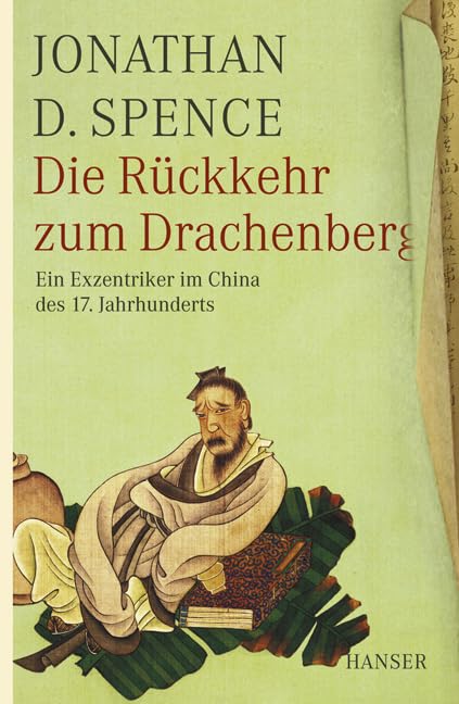 Die Rückkehr zum Drachenberg: Ein Exzentriker im China des 17. Jahrhunderts Social Sciences