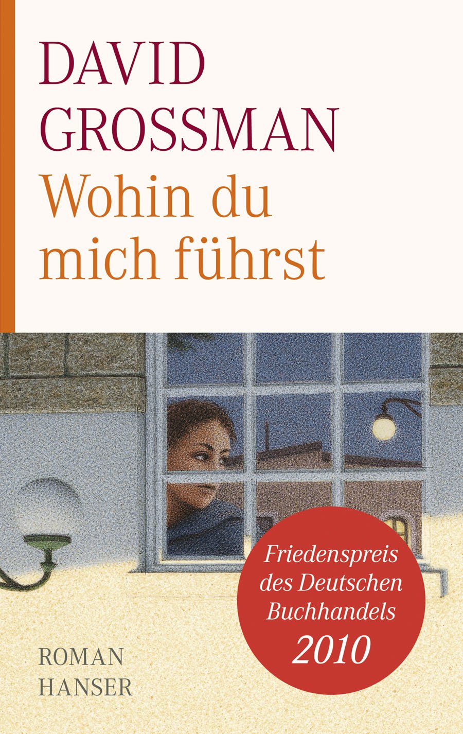 Wohin du mich führst: Ausgezeichnet mit dem Jugendbuchpreis Buxtehuder Bulle 2001und dem Österreichischen Jugendbuchpreis 2002 von der Jury der jungen Leser, Literaturhaus Wien Fantasy & Sci-Fi