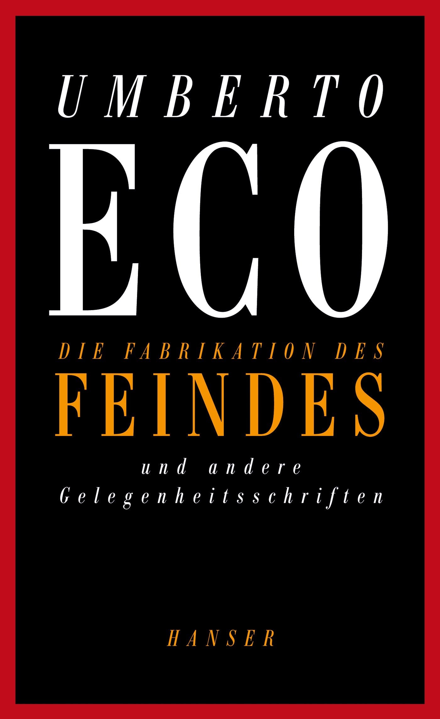 Die Fabrikation des Feindes und andere Gelegenheitsschriften Drama