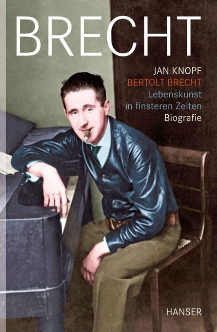 Bertolt Brecht - Lebenskunst in finsteren Zeiten Contemporary literature
