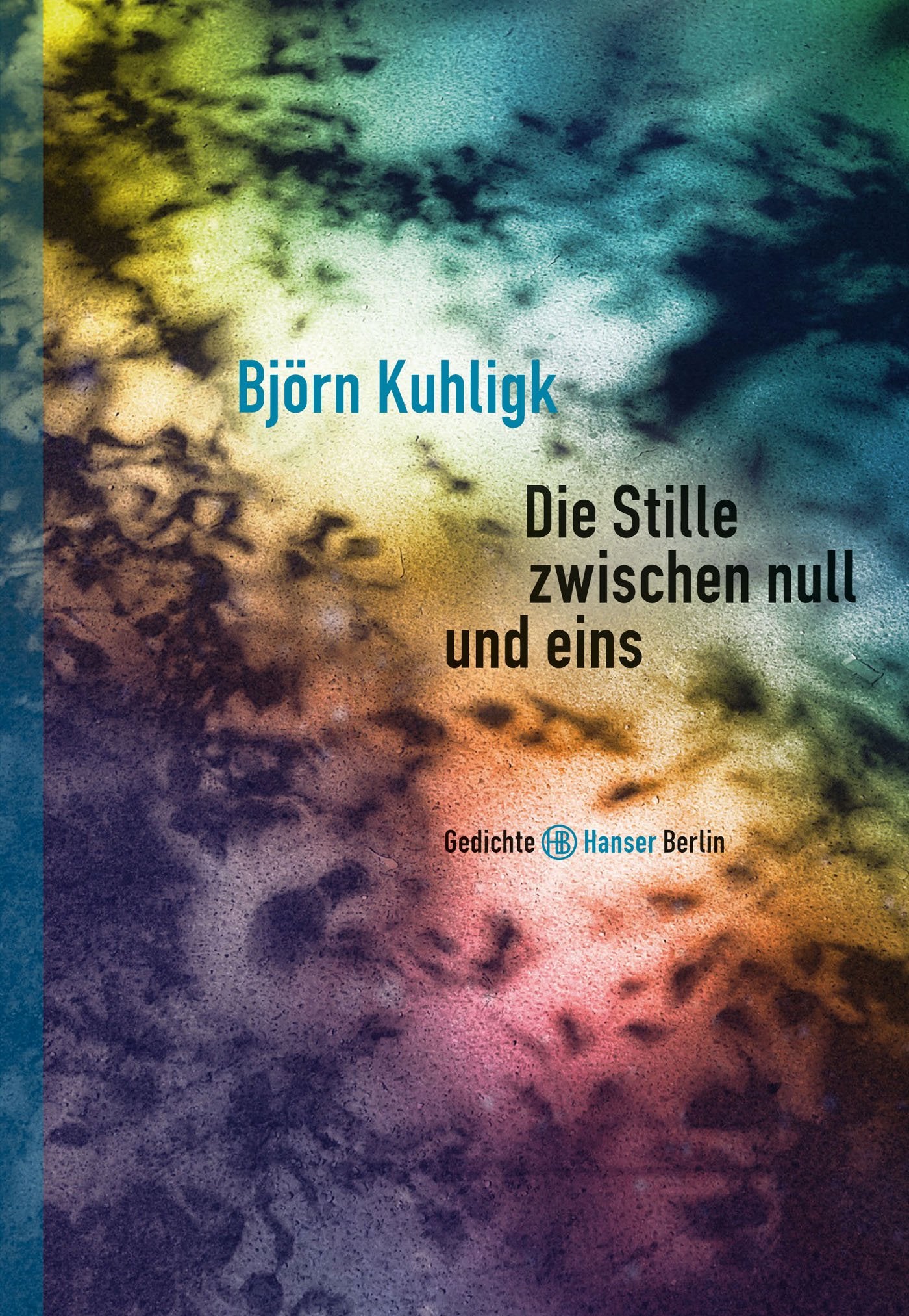 Die Stille zwischen null und eins: Gedichte Poetry