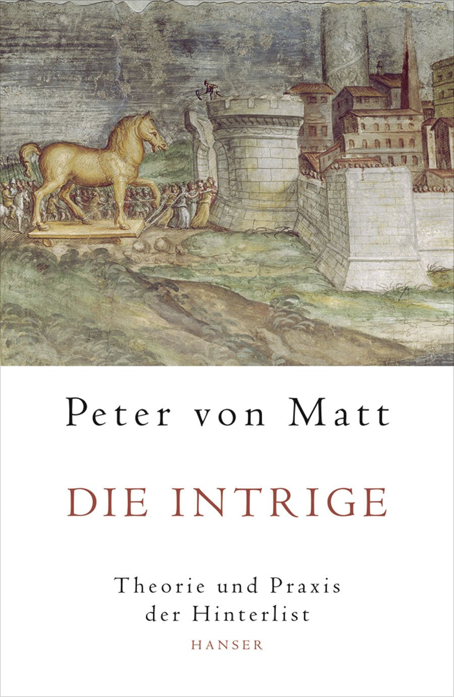 Die Intrige: Theorie und Praxis der Hinterlist Contemporary literature
