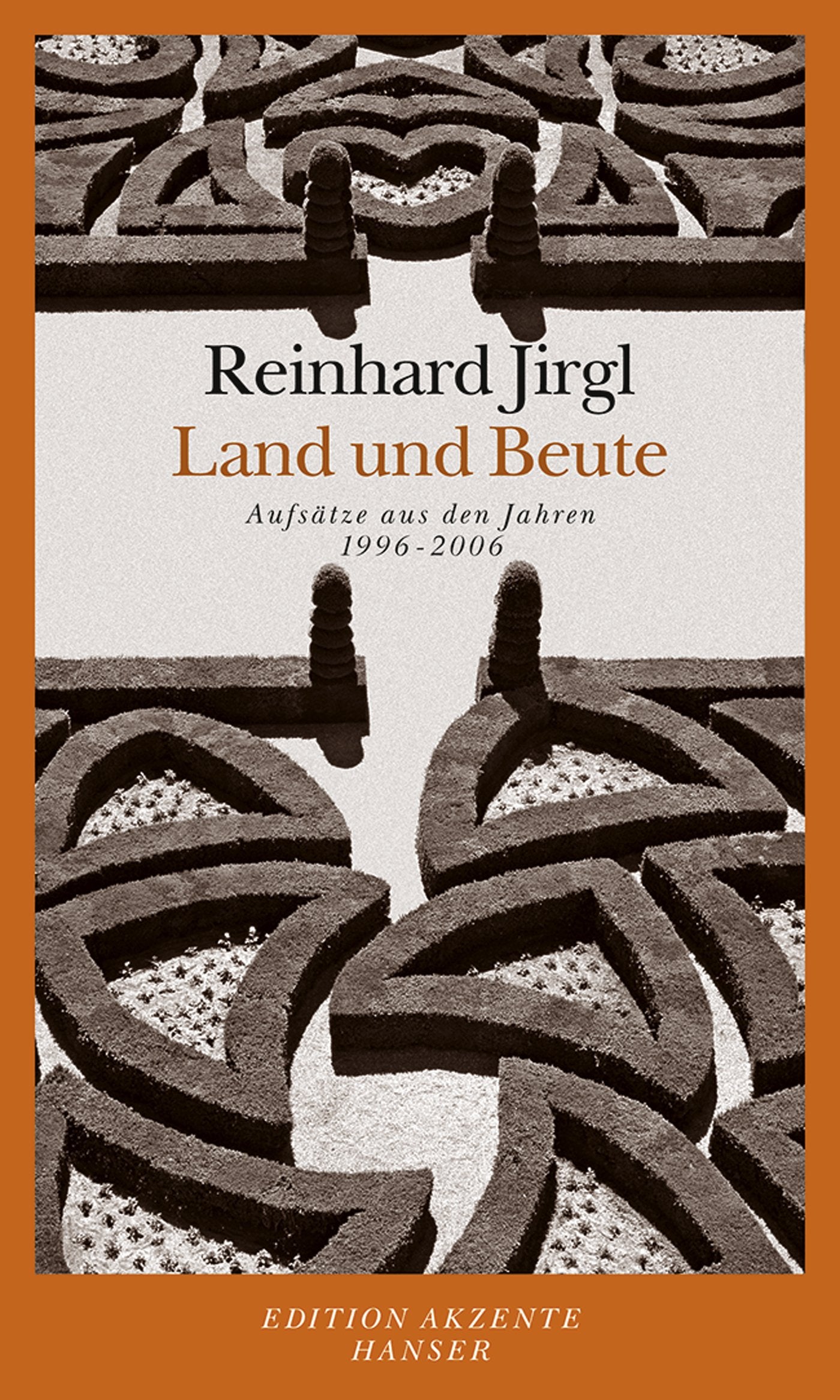 Land und Beute: Aufsätze aus den Jahren 1996 bis 2006 Essays & Short Stories