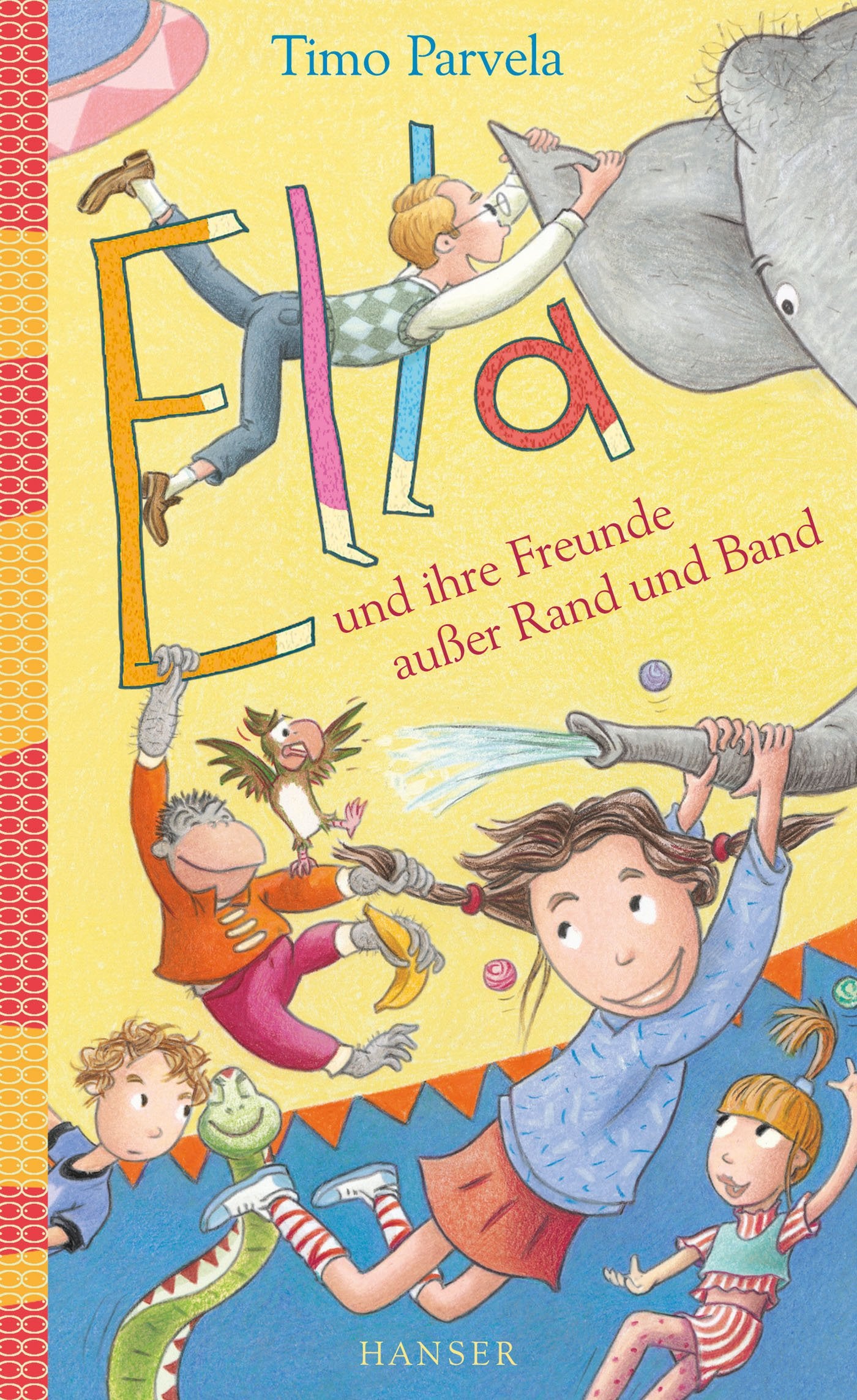Ella und ihre Freunde außer Rand und Band. Bd. 10 Novels & Short Stories