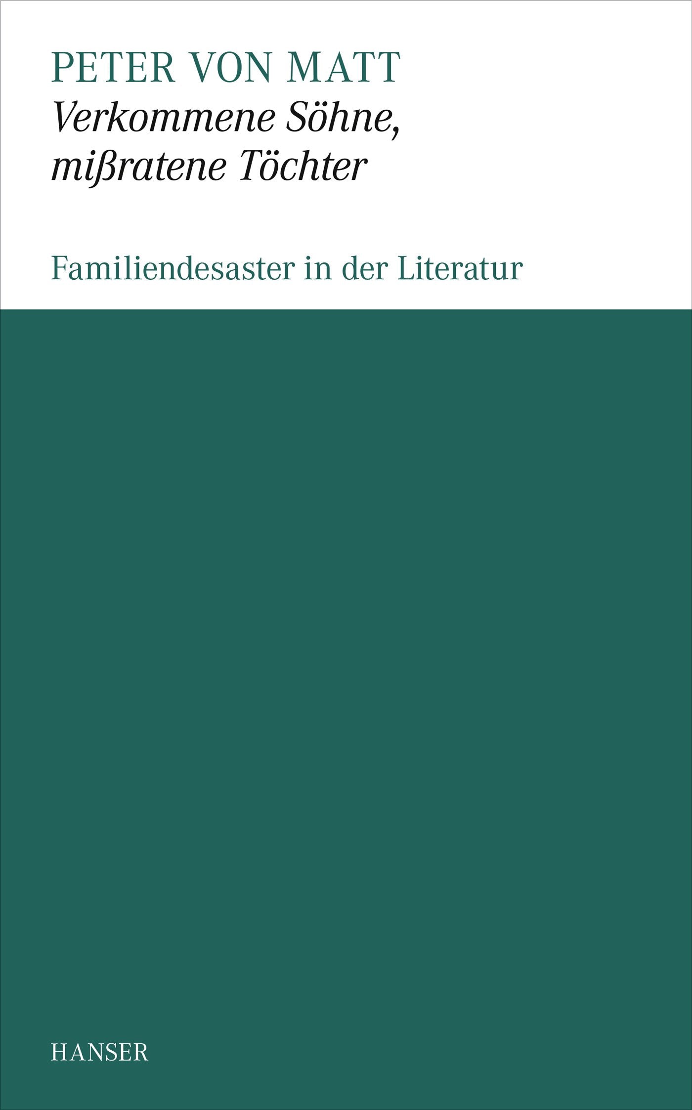 Verkommene Söhne, mißratene Töchter: Familiendesaster in der Literatur Contemporary literature