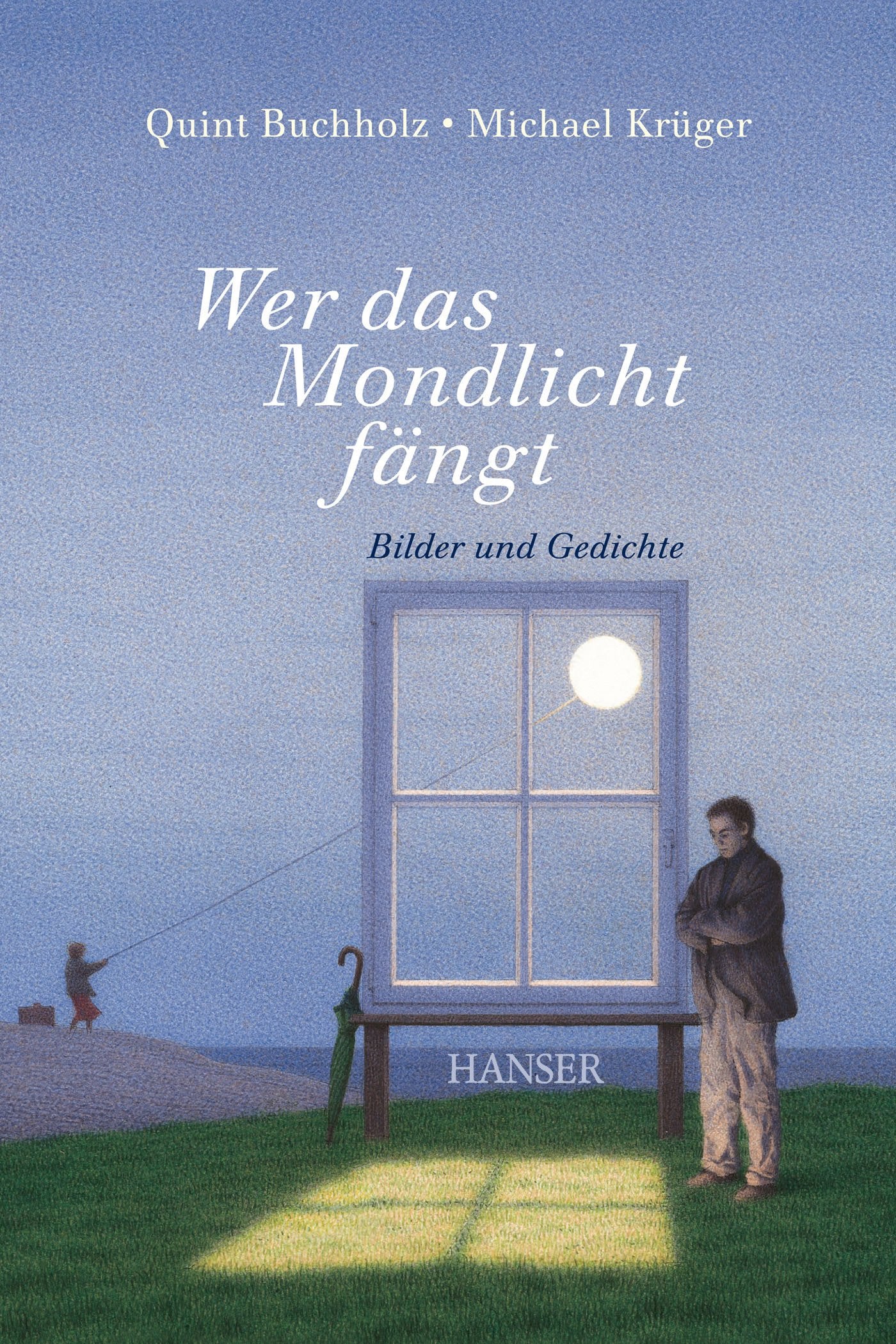 Wer das Mondlicht fängt: Bilder und Gedichte Poetry