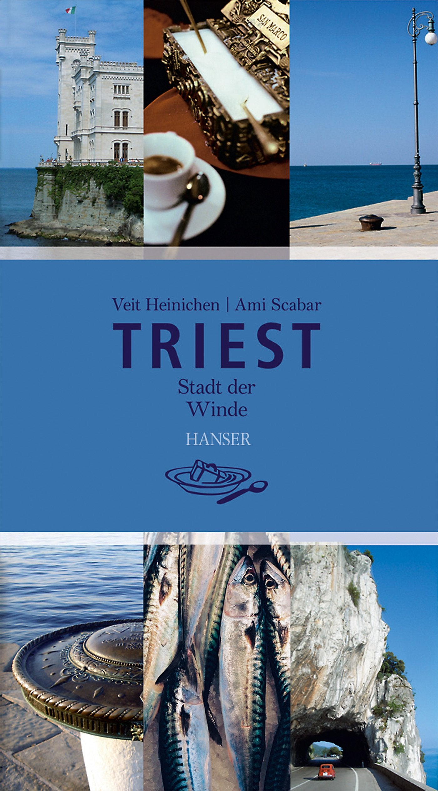 Triest: Stadt der Winde. Oasen für die Sinne Poetry