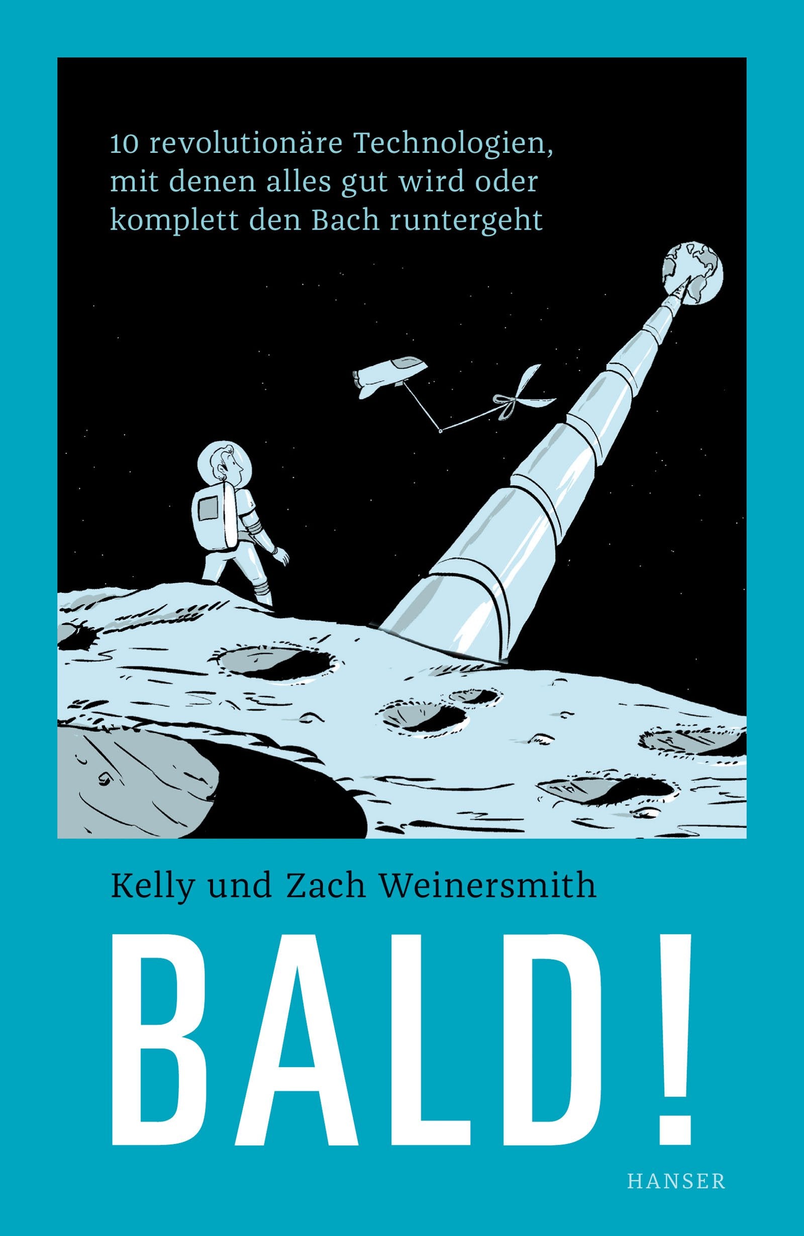 Bald!: 10 revolutionäre Technologien, mit denen alles gut wird oder komplett den Bach runtergeht Cartoons
