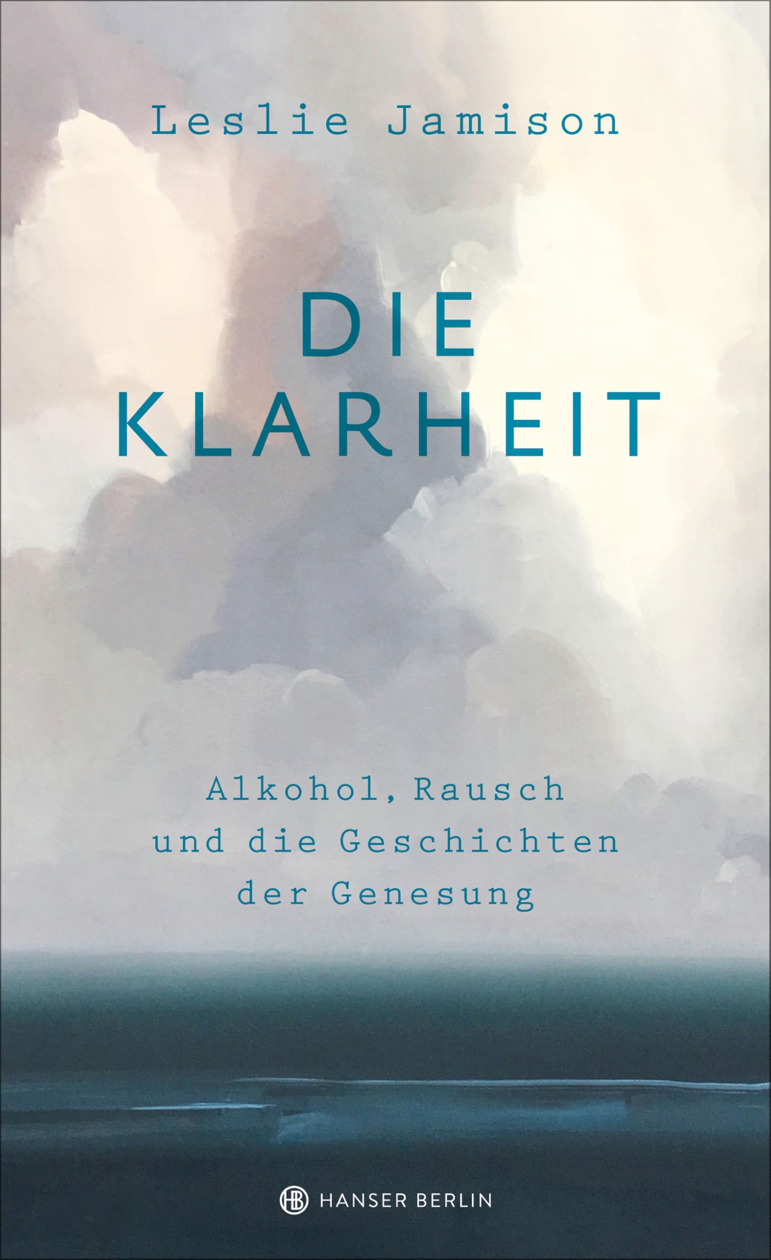 Die Klarheit. Alkohol, Rausch und die Geschichten der Genesung Social Sciences