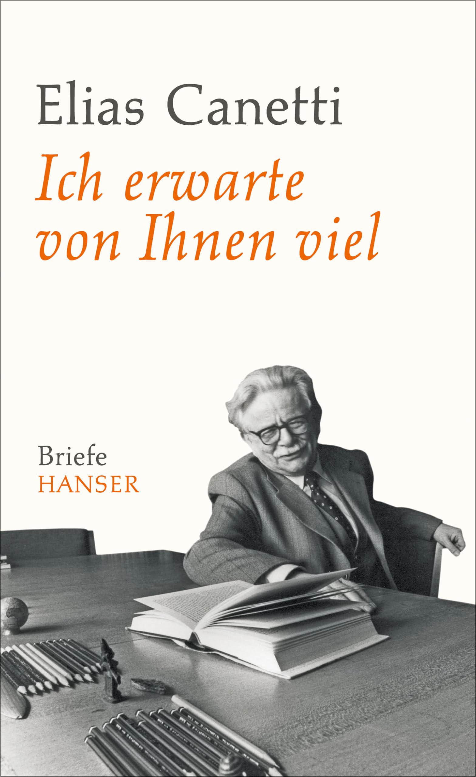 Ich erwarte von Ihnen viel: Briefe. Aus dem Nachlass herausgegeben von Sven Hanuschek und Kristian Wachinger Classics