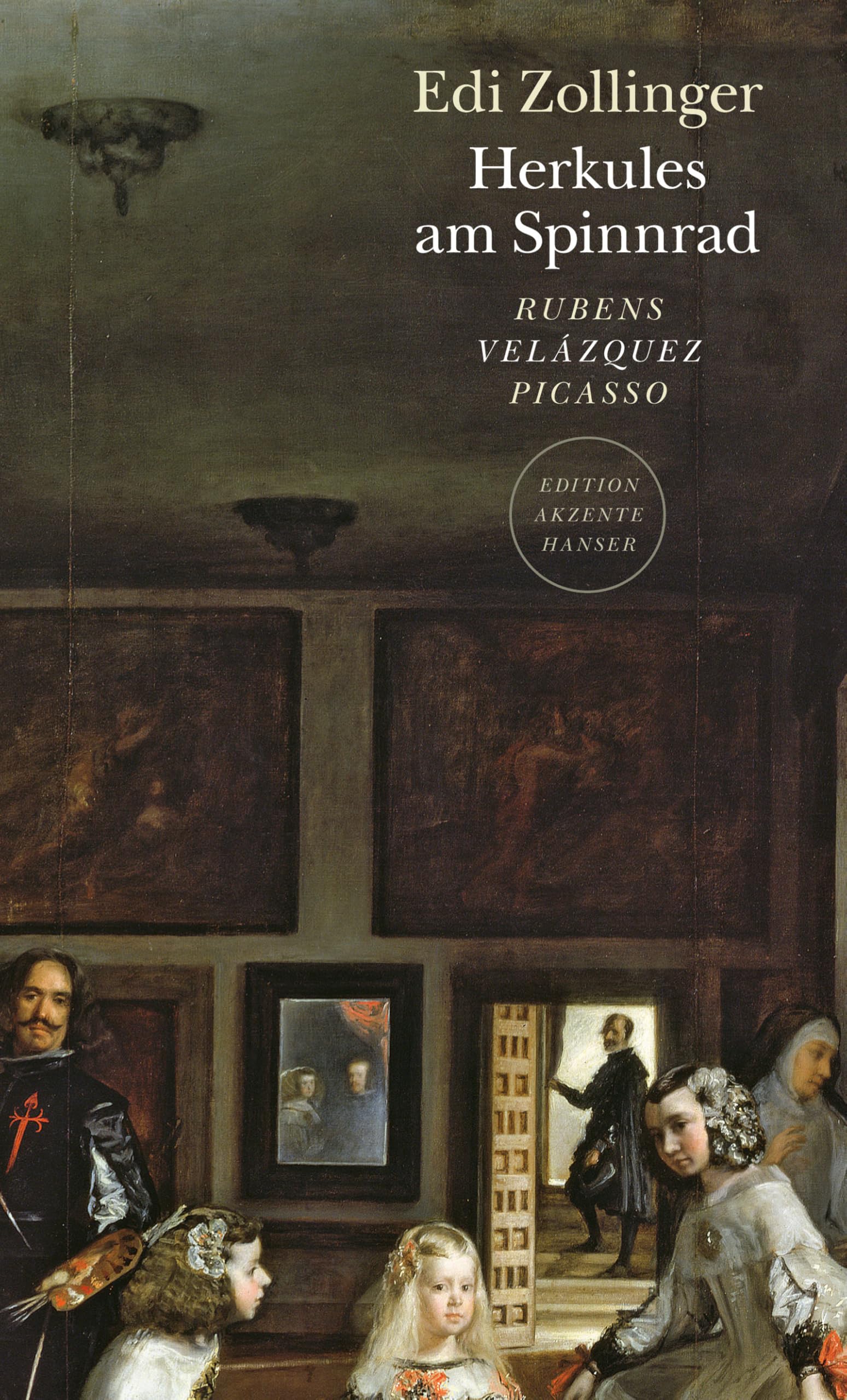 Herkules am Spinnrad: Rubens Velázquez Picasso Essays & Short Stories