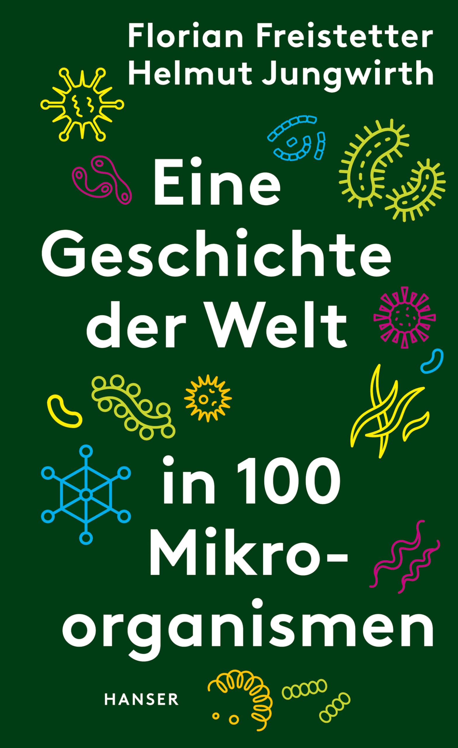 Eine Geschichte der Welt in 100 Mikroorganismen Natural Sciences